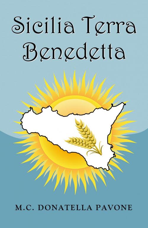 Cover of the book Sicilia Terra Benedetta by MC Donatella Pavone, PublishDrive