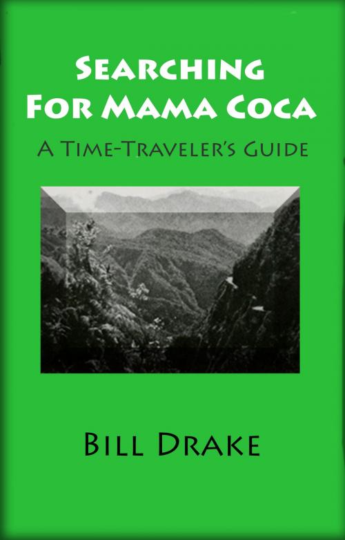 Cover of the book Searching For Mama Coca by Bill Drake, William Drake
