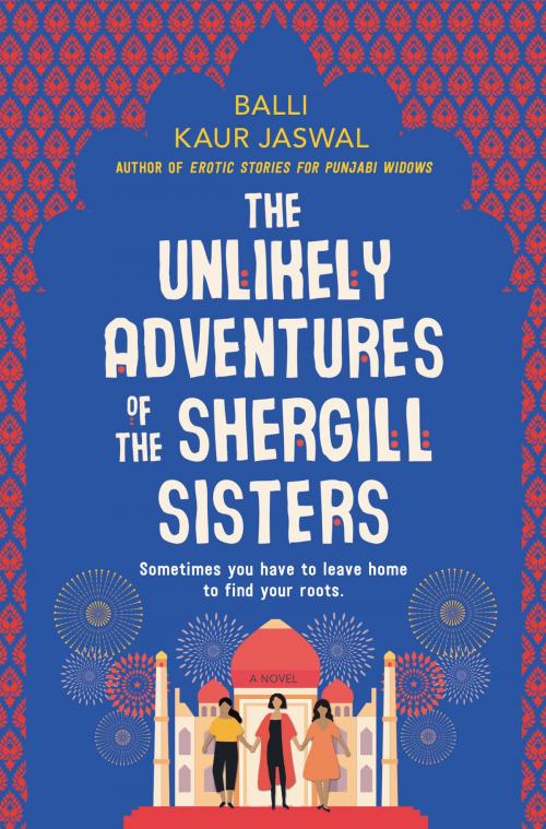 Cover of the book The Unlikely Adventures of the Shergill Sisters by Balli Kaur Jaswal, William Morrow