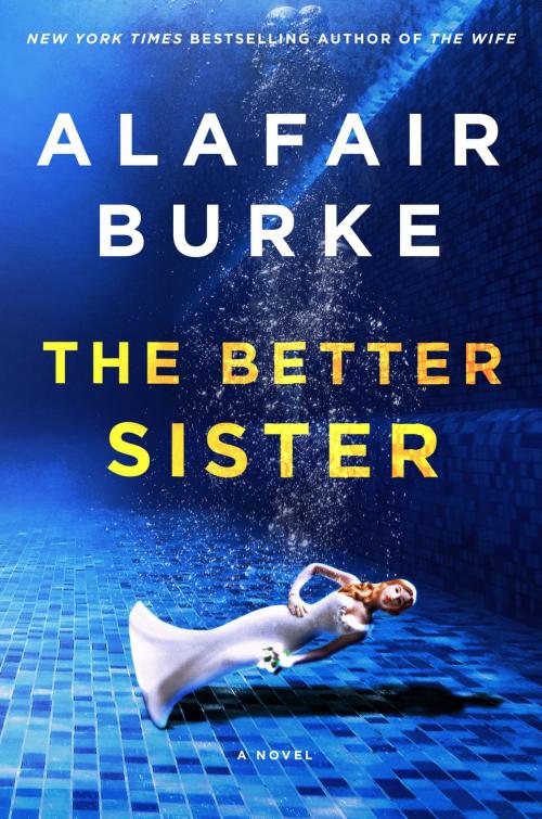 Cover of the book The Better Sister by Alafair Burke, Harper