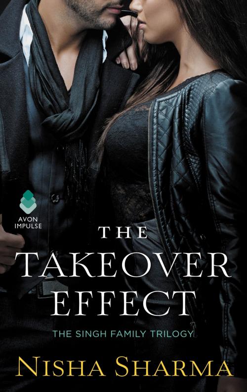 Cover of the book The Takeover Effect by Nisha Sharma, Avon Impulse