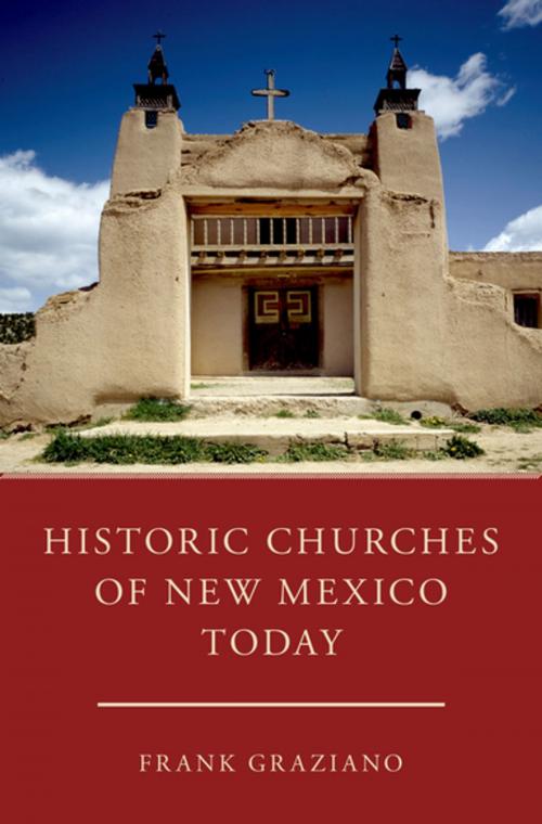 Cover of the book Historic Churches of New Mexico Today by Frank Graziano, Oxford University Press