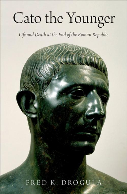 Cover of the book Cato the Younger by Fred K. Drogula, Oxford University Press