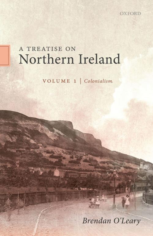 Cover of the book A Treatise on Northern Ireland, Volume I by Brendan O'Leary, OUP Oxford