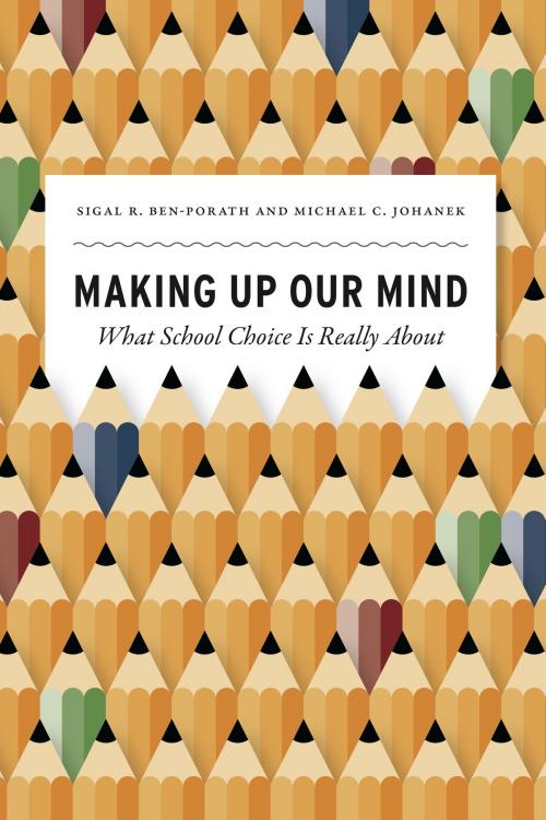 Cover of the book Making Up Our Mind by Sigal R. Ben-Porath, Michael C. Johanek, University of Chicago Press