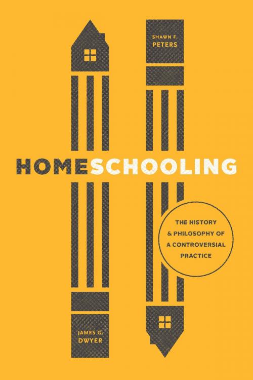 Cover of the book Homeschooling by James G. Dwyer, Shawn F. Peters, University of Chicago Press