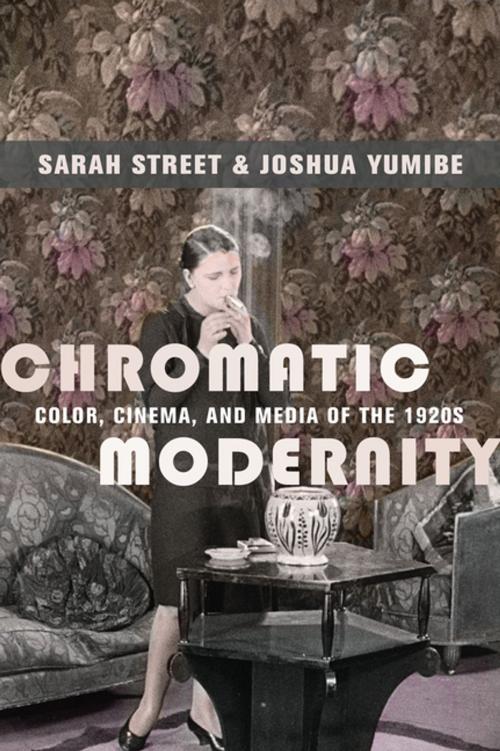 Cover of the book Chromatic Modernity by Sarah Street, Joshua Yumibe, Columbia University Press
