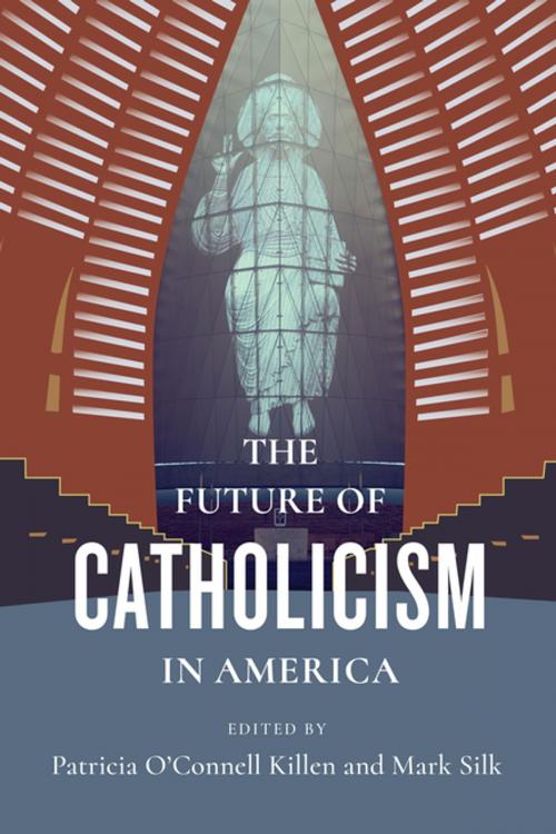 Cover of the book The Future of Catholicism in America by , Columbia University Press