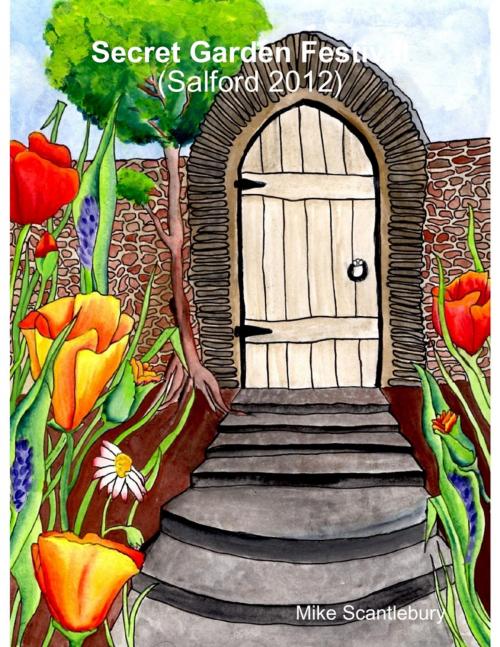 Cover of the book Secret Garden Festival (Salford 2012) by Mike Scantlebury, Lulu.com