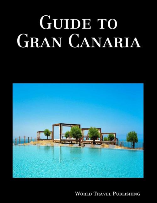 Cover of the book Guide to Gran Canaria by World Travel Publishing, Lulu.com