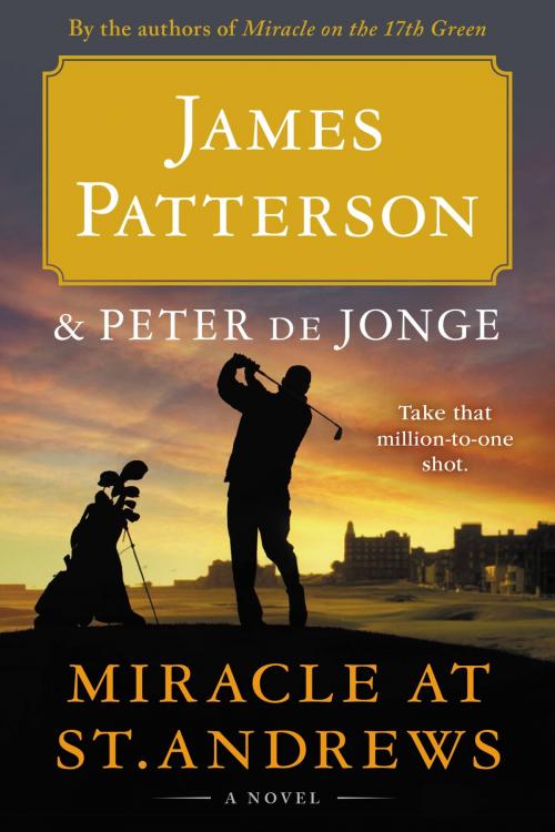 Cover of the book Miracle at St. Andrews by James Patterson, Little, Brown and Company
