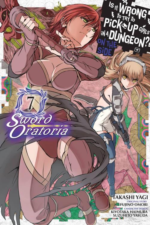 Cover of the book Is It Wrong to Try to Pick Up Girls in a Dungeon? On the Side: Sword Oratoria, Vol. 7 (manga) by Fujino Omori, Takashi Yagi, Kiyotaka Haimura, Suzuhito Yasuda, Yen Press