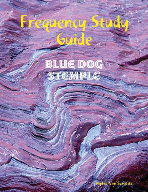 Cover of the book Frequency Study Guide: Blue Dog, Stemple by Sophia Von Sawilski, Lulu.com