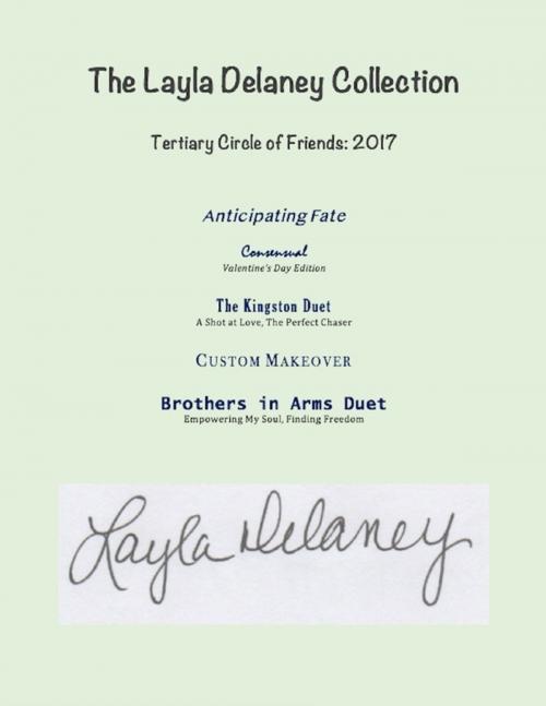Cover of the book The Layla Delaney Collection: Tertiary Circle of Friends: 2017 by Layla Delaney, Lulu.com