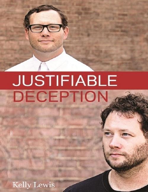 Cover of the book Justifiable Deception by Kelly Lewis, Lulu.com