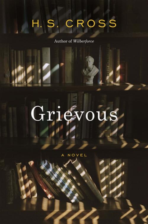Cover of the book Grievous by H. S. Cross, Farrar, Straus and Giroux