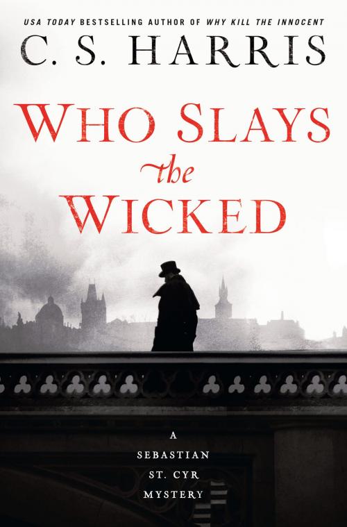 Cover of the book Who Slays the Wicked by C. S. Harris, Penguin Publishing Group