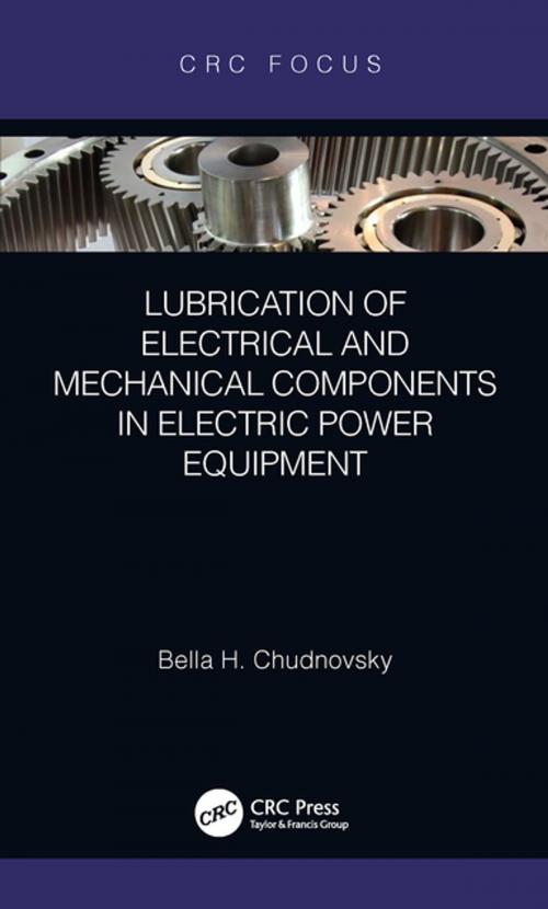 Cover of the book Lubrication of Electrical and Mechanical Components in Electric Power Equipment by Bella H. Chudnovsky, CRC Press