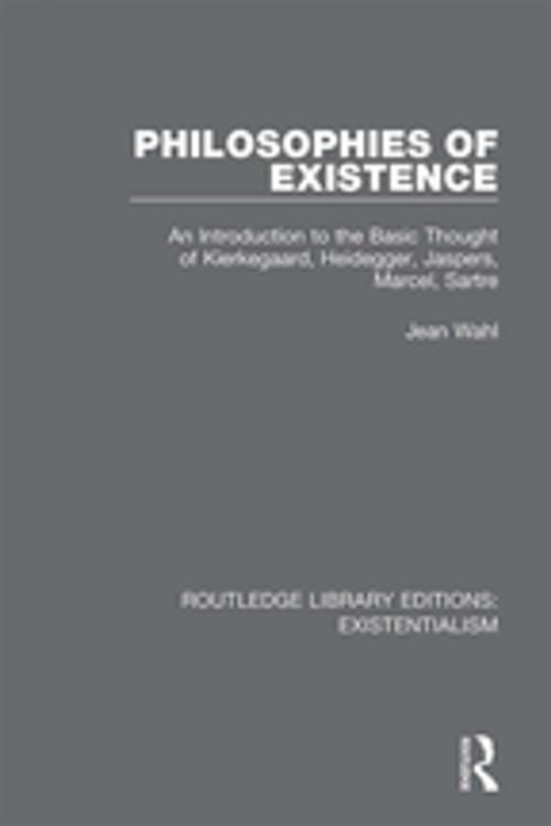 Cover of the book Philosophies of Existence by Jean Wahl, Taylor and Francis