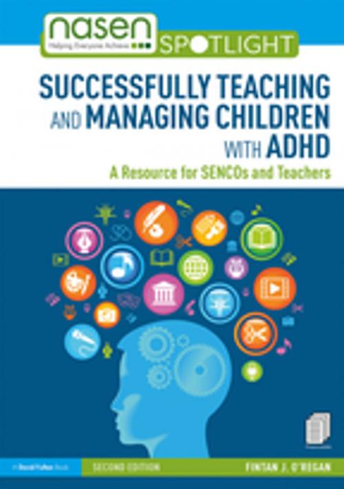 Cover of the book Successfully Teaching and Managing Children with ADHD by Fintan J O'Regan, Taylor and Francis