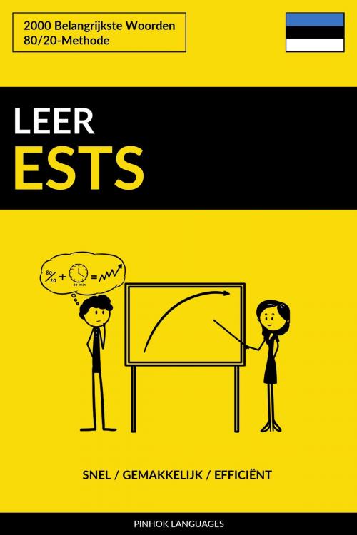 Cover of the book Leer Ests: Snel / Gemakkelijk / Efficiënt: 2000 Belangrijkste Woorden by Pinhok Languages, Pinhok Languages