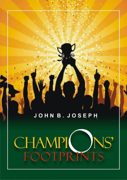 Cover of the book Champions' Footprints by John B. Joseph, John B. Joseph
