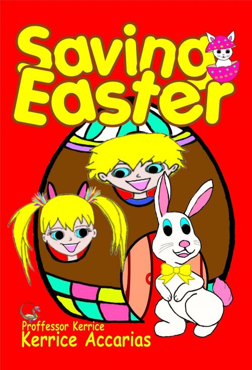 Cover of the book Saving Easter by Kerrice Accarias, Kerrice Accarias