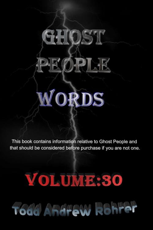 Cover of the book Ghost People Words: Volume:30 by Todd Andrew Rohrer, Todd Andrew Rohrer