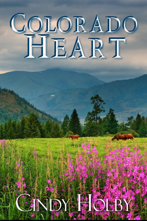 Cover of the book Colorado Heart by Cindy Holby, cindyholbybooks