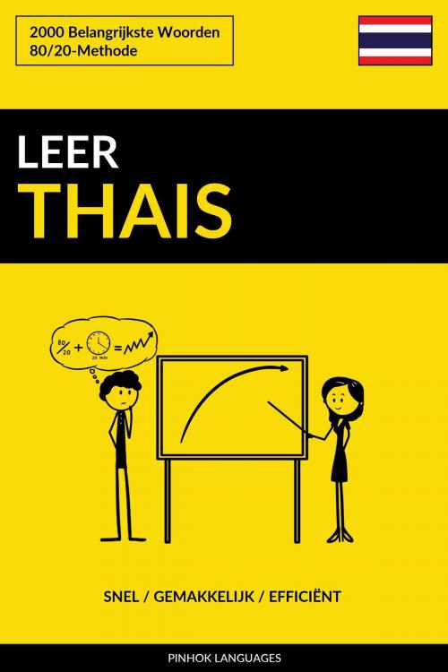 Cover of the book Leer Thais: Snel / Gemakkelijk / Efficiënt: 2000 Belangrijkste Woorden by Pinhok Languages, Pinhok Languages