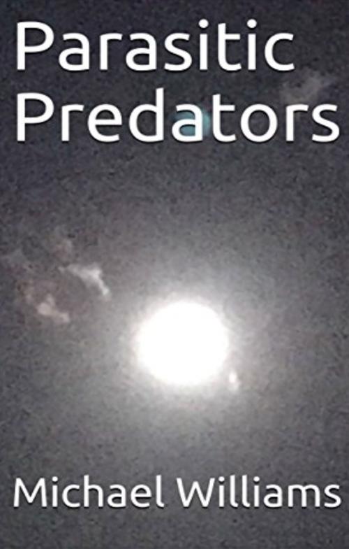 Cover of the book Parasitic Predators by Michael Williams, Michael Williams