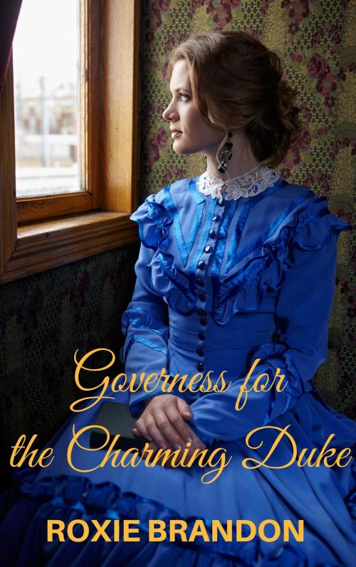 Cover of the book Governess for the Charming Duke by Roxie Brandon, Roxie Brandon