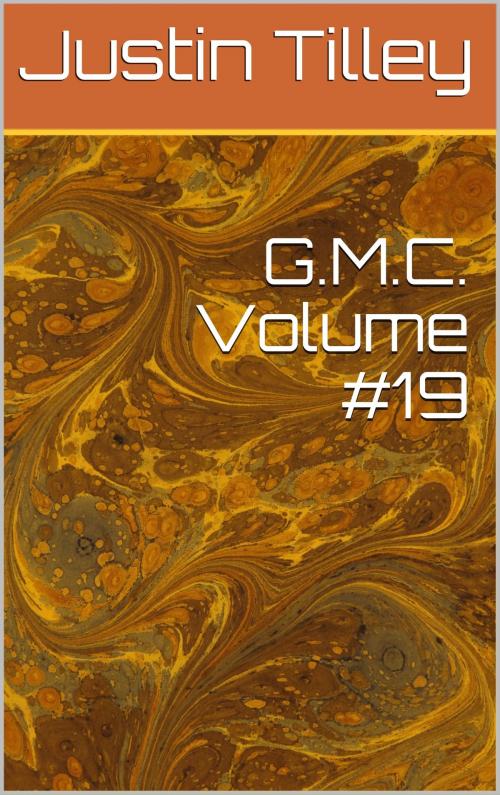 Cover of the book G.M.C. Volume #19 by Justin Tilley, Justin Tilley