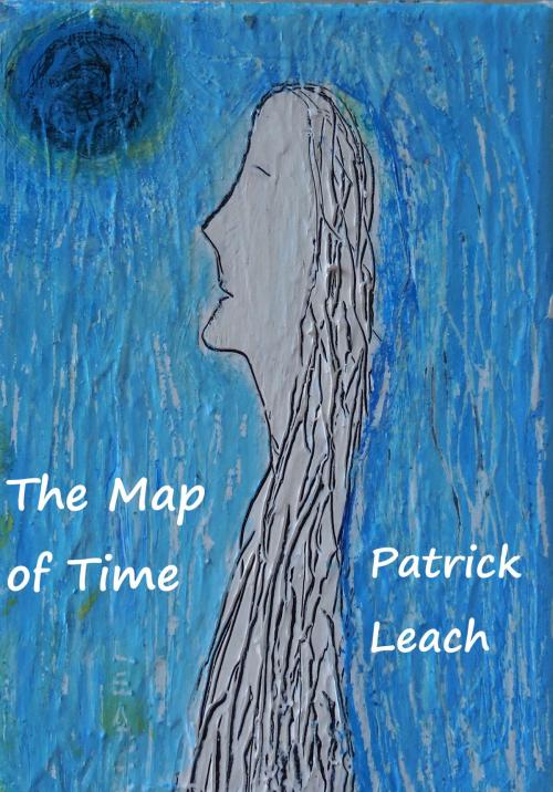 Cover of the book The Map of Time by Patrick J. Leach, Patrick J. Leach