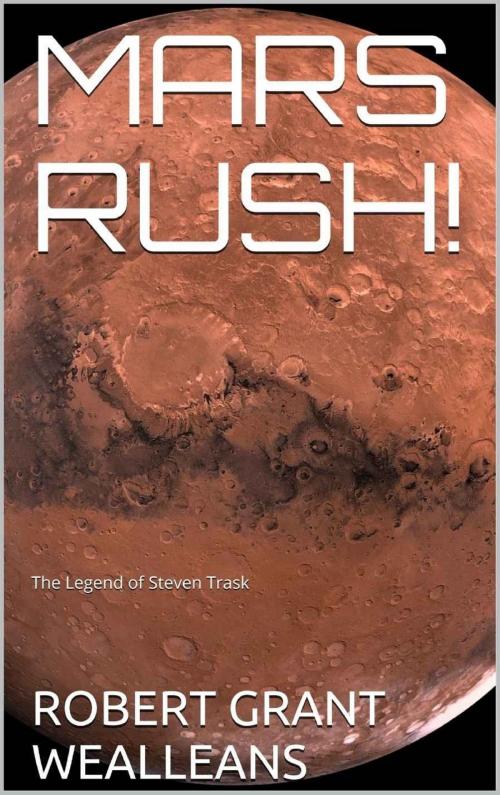 Cover of the book Mars Rush! by Robert Grant Wealleans, Robert Grant Wealleans