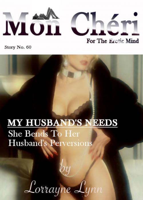 Cover of the book My Husband's Needs by Lorrayne Lynn, Lorrayne Lynn
