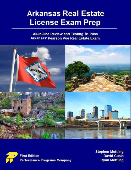 Cover of the book Arkansas Real Estate License Exam Prep: All-in-One Review and Testing to Pass Arkansas' Pearson Vue Real Estate Exam by Stephen Mettling, David Cusic, Ryan Mettling, Performance Programs Company