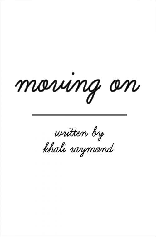 Cover of the book Moving On by Khali Raymond, Khali Raymond