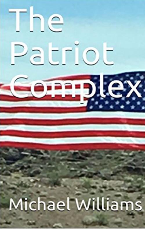Cover of the book The Patriot Complex by Michael Williams, Michael Williams