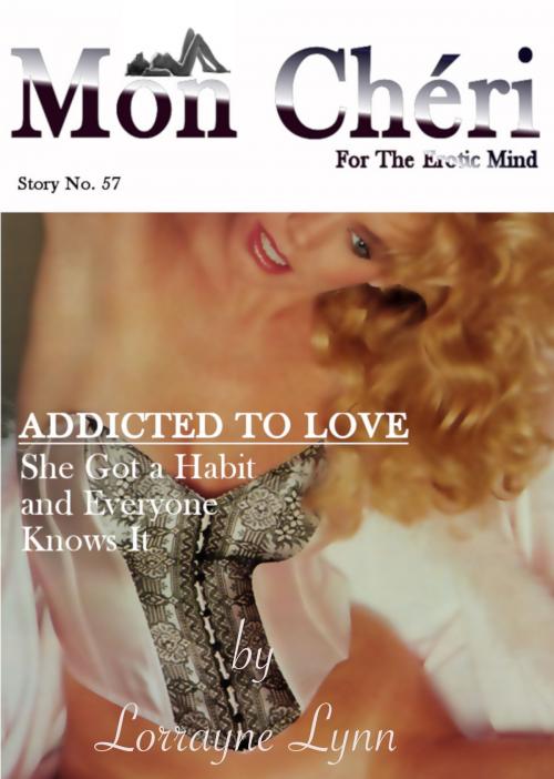 Cover of the book Addicted to Love by Lorrayne Lynn, Lorrayne Lynn
