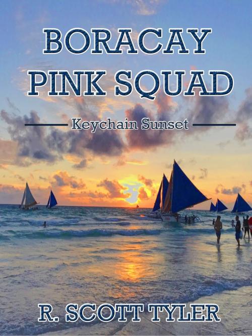 Cover of the book Boracay Pink Squad: Keychain Sunset by R. Scott Tyler, R. Scott Tyler