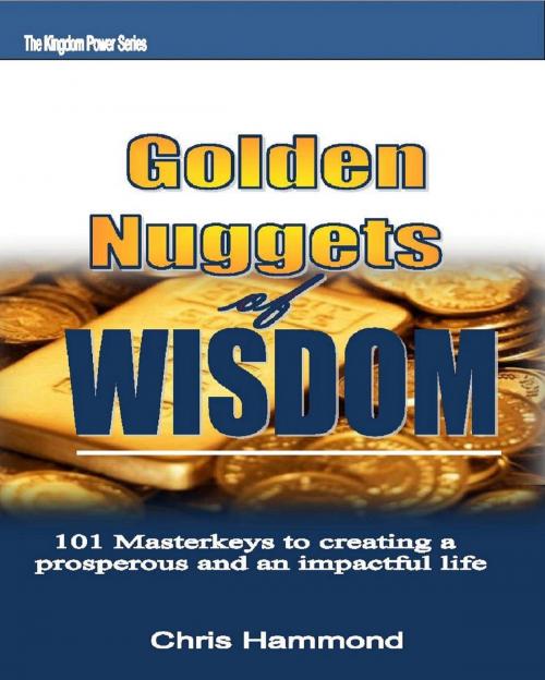 Cover of the book Golden Nuggets of Wisdom by Chris K. Hammond, Chris K. Hammond