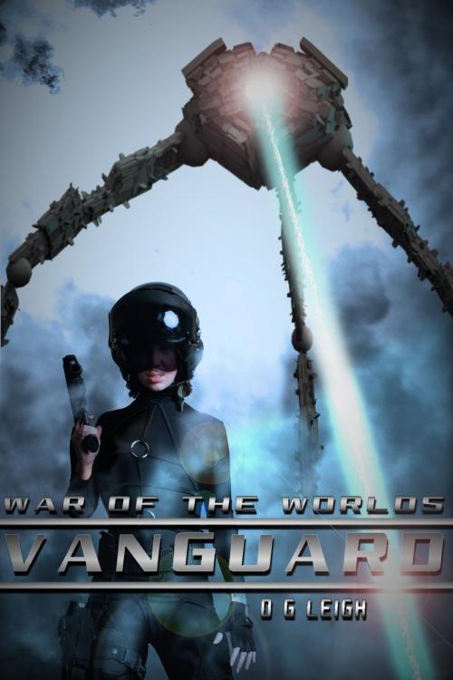 Cover of the book War of the Worlds: Vanguard by D G Leigh, D G Leigh