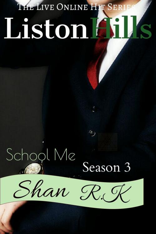 Cover of the book School Me Season 3 by Shan R.K, Shan R.K