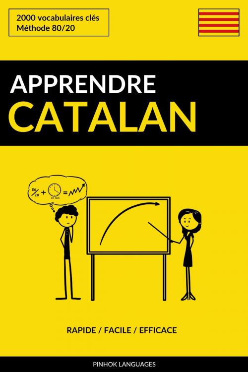 Cover of the book Apprendre le catalan: Rapide / Facile / Efficace: 2000 vocabulaires clés by Pinhok Languages, Pinhok Languages