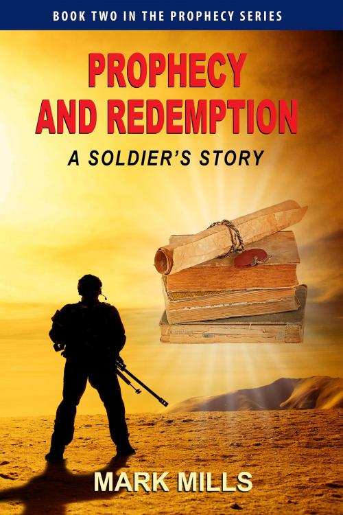 Cover of the book Prophecy and Redemption: A Soldier’s Story by Mark Mills, Fideli Publishing, Inc.