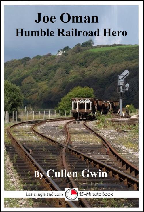 Cover of the book Joe Oman: Humble Railroad Hero by Cullen Gwin, LearningIsland.com