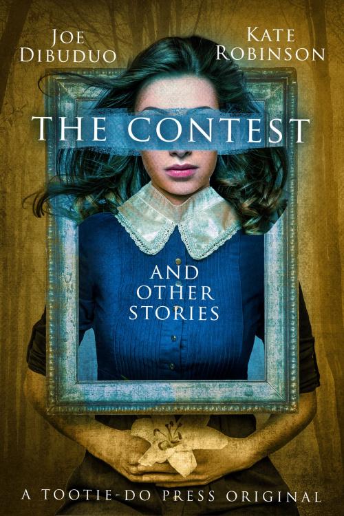 Cover of the book The Contest and Other Stories by Joe DiBuduo, Kate Robinson, Tootie-Do Press