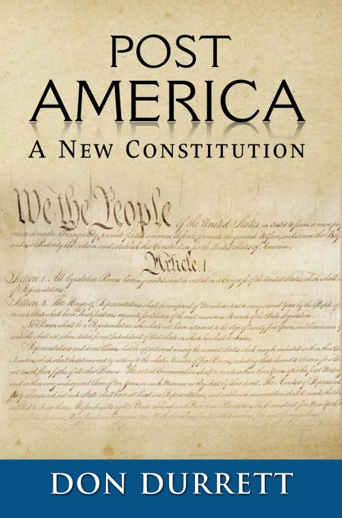 Cover of the book Post America: A New Constitution by Don Durrett, Don Durrett