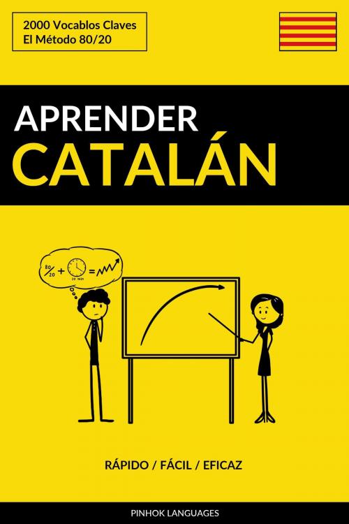 Cover of the book Aprender Catalán: Rápido / Fácil / Eficaz: 2000 Vocablos Claves by Pinhok Languages, Pinhok Languages